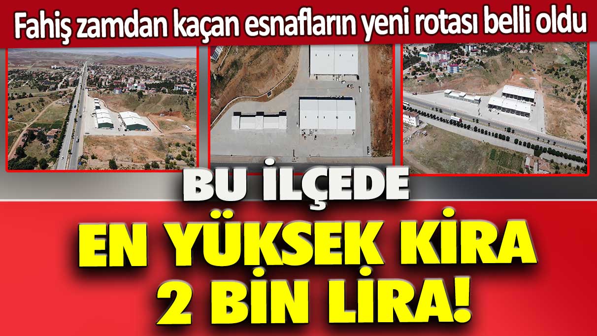 Fahiş zamdan kaçan esnafların yeni rotası belli oldu: Bu ilçede en yüksek kira 2 bin lira!