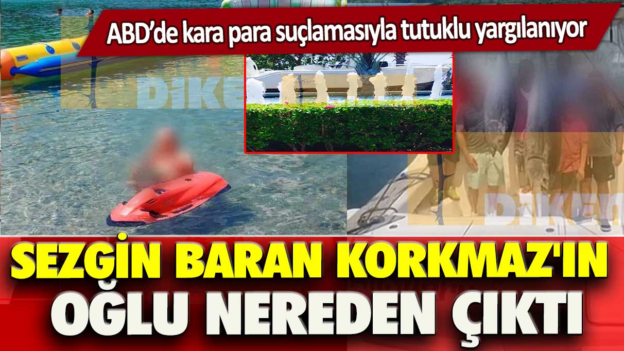 ABD’de kara para suçlamasıyla tutuklu yargılanıyor: Sezgin Baran Korkmaz'ın oğlu nereden çıktı