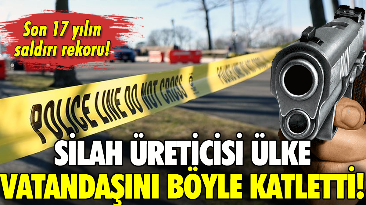 Silah üreticisi ülke kendi vatandaşlarını böyle katletti: Saldırı rekoru kırıldı!