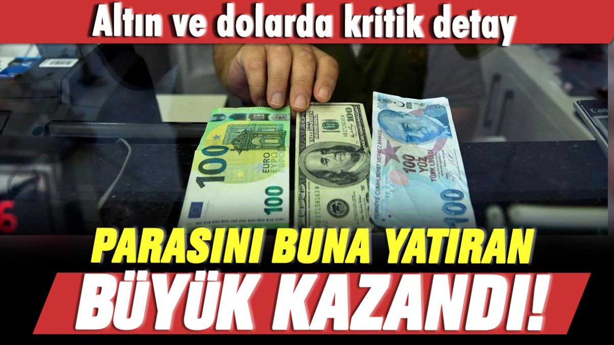 Parasını buna yatıran büyük kazandı: Altın ve dolarda kritik detay