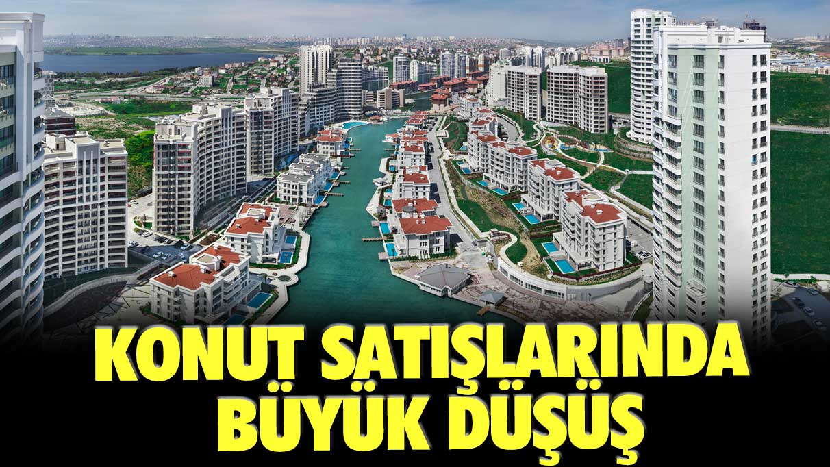 Konut satışlarında büyük düşüş