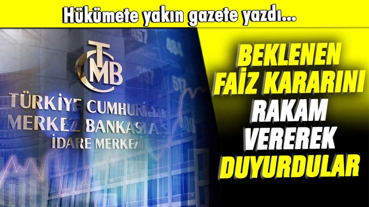 Hükümete yakın gazete faiz kararını günler kala tahmin etti