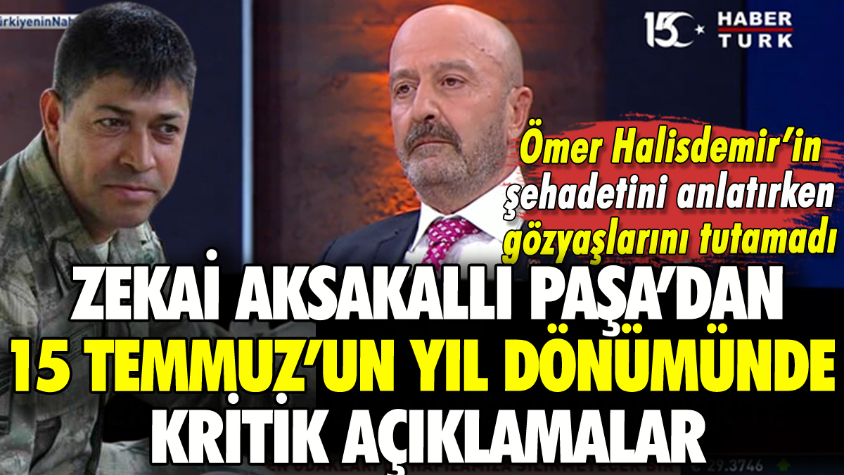 15 Temmuz'un efsane komutanı Zekai Aksakallı'dan 7 yıl sonra kritik açıklamalar