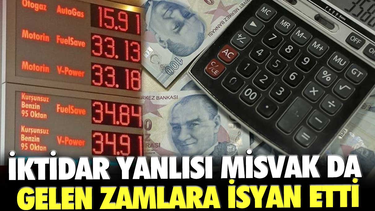 İktidar yanlısı Misvak da gelen zamlara isyan etti