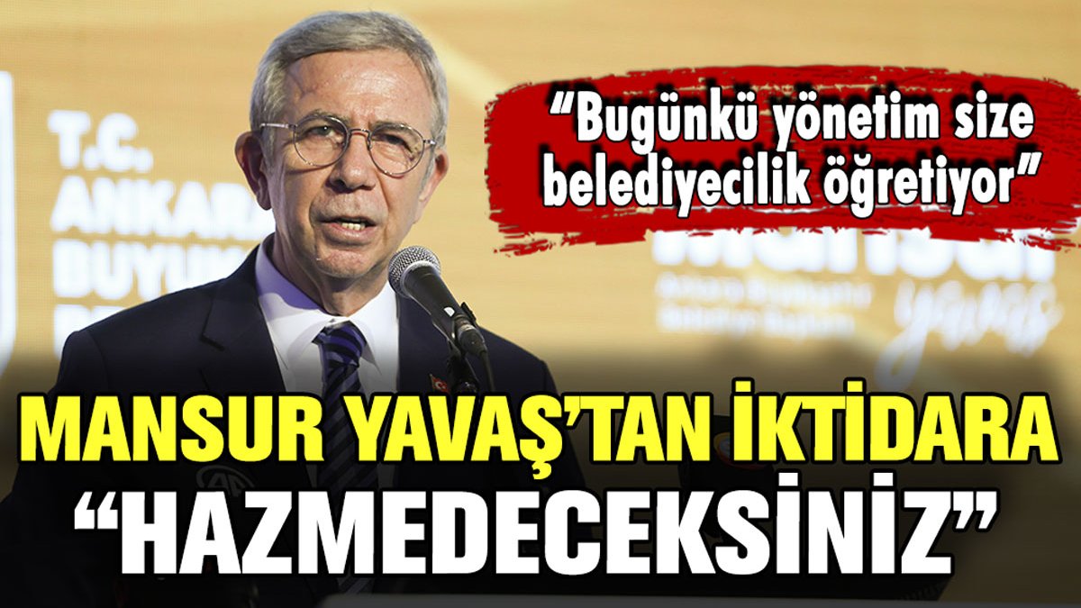 Mansur Yavaş, iktidara verdi veriştirdi: "4.5 yıldır hazmedemediniz"