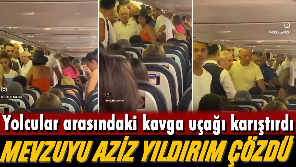 Yolcular arasındaki kavga uçağı karıştırınca, mevzuyu Aziz Yıldırım çözdü