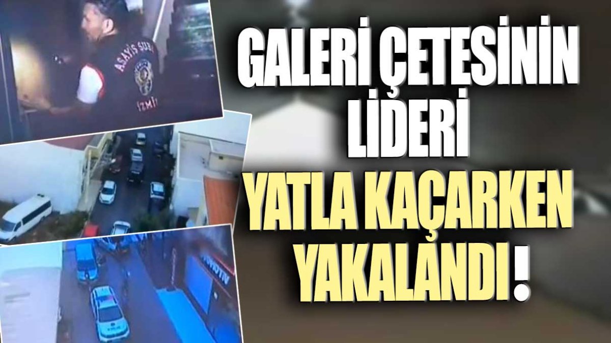 Galeri çetesinin lideri yatla kaçarken yakalandı