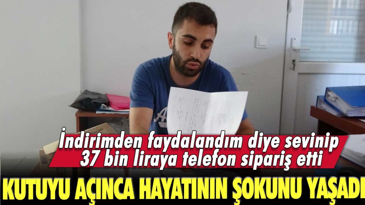 İndirimden faydalandım diye sevinip 37 bin liraya telefon sipariş etti: Kutuyu açınca hayatının şokunu yaşadı