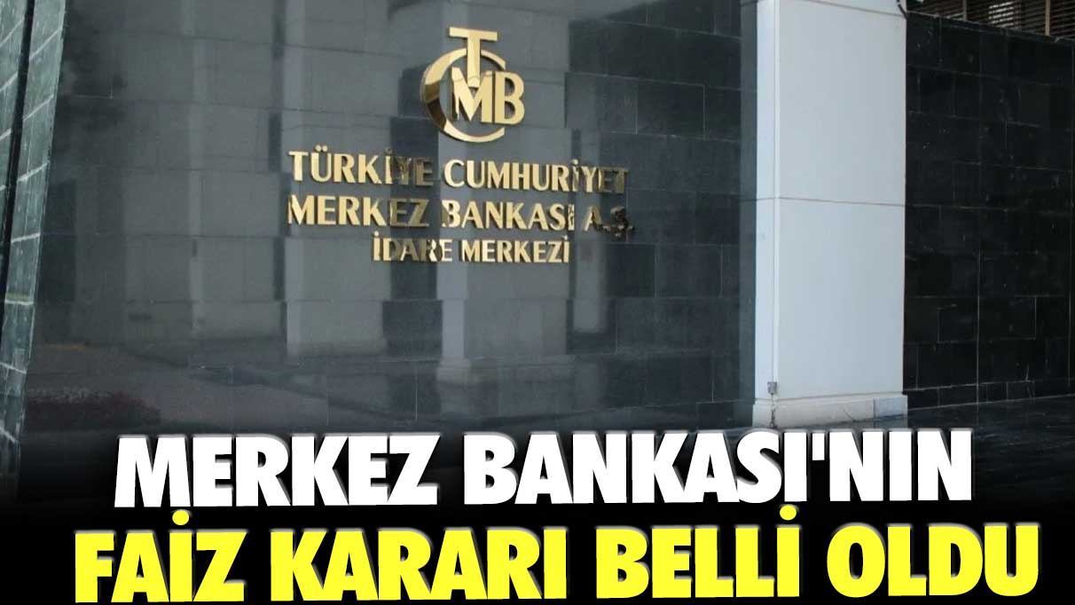 Merkez Bankası'nın faiz kararı belli oldu! İşte yeni oran...