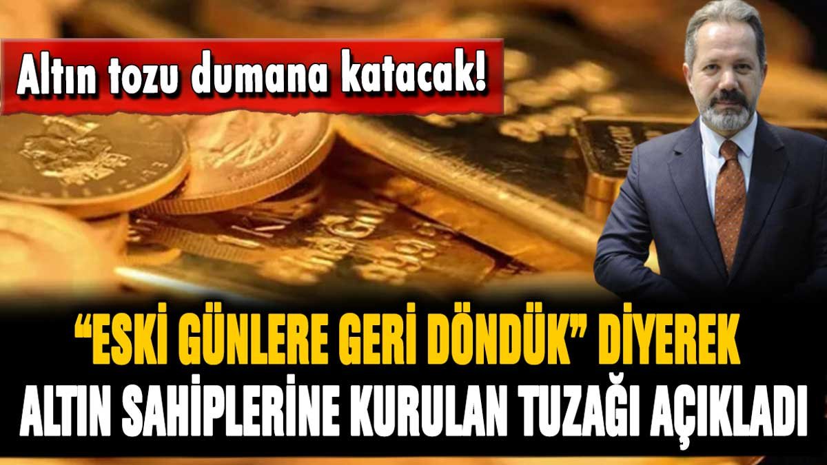 İslam Memiş gram altın sahiplerine kurulan tuzağı açıkladı: "Eski günlere geri döndük"