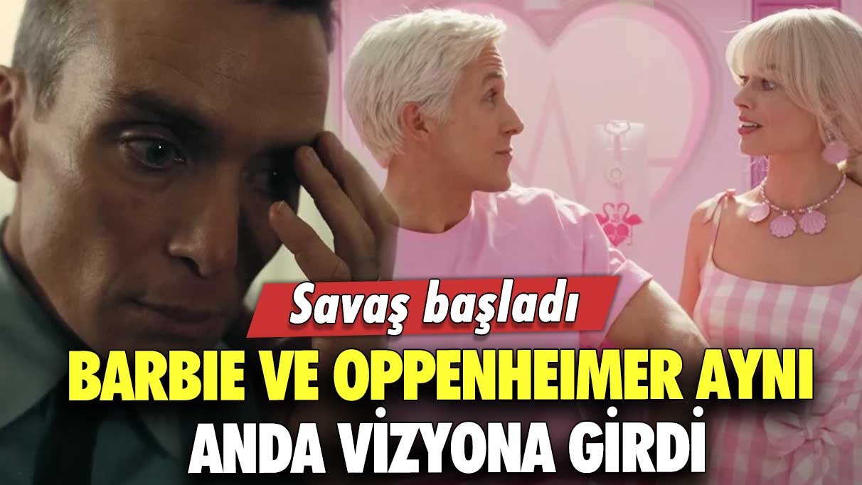 Barbie ve Oppenheimer filmleri aynı anda vizyona giriyor!