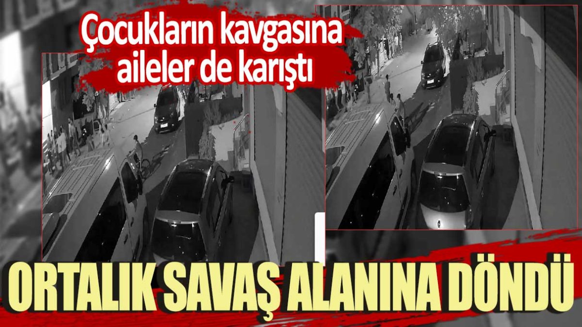 Çocukların kavgasına aileler de karıştı: Ortalık savaş alanına döndü