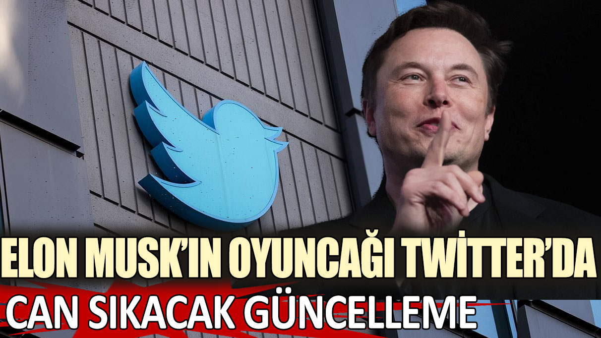 Elon Musk'ın oyuncağı Twitter'da can sıkacak güncelleme