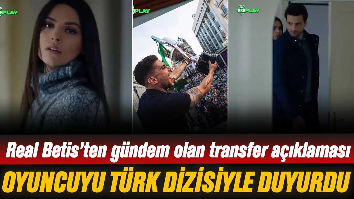 Real Betis'ten gündeme oturan transfer duyurusu: Marc Bartra'yı Türk dizisiyle açıkladılar