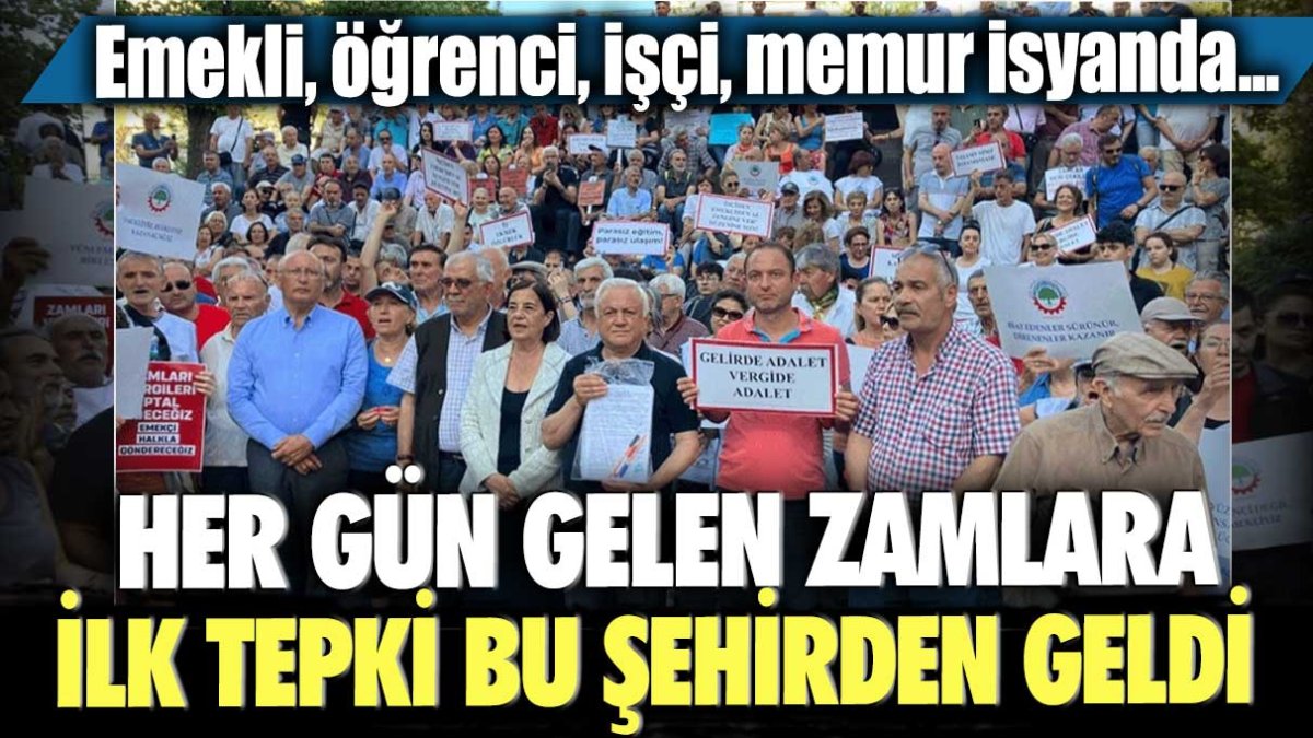 Emekli, öğrenci, işçi, memur isyanda...  Her gün gelen zamlara ilk tepki bu şehirden geldi