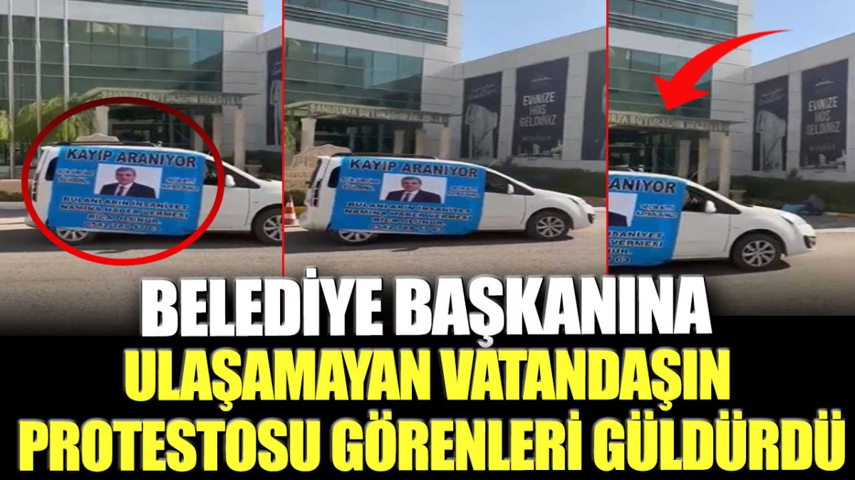 Belediye başkanına ulaşmayan vatandaşın protestosu görenleri güldürdü