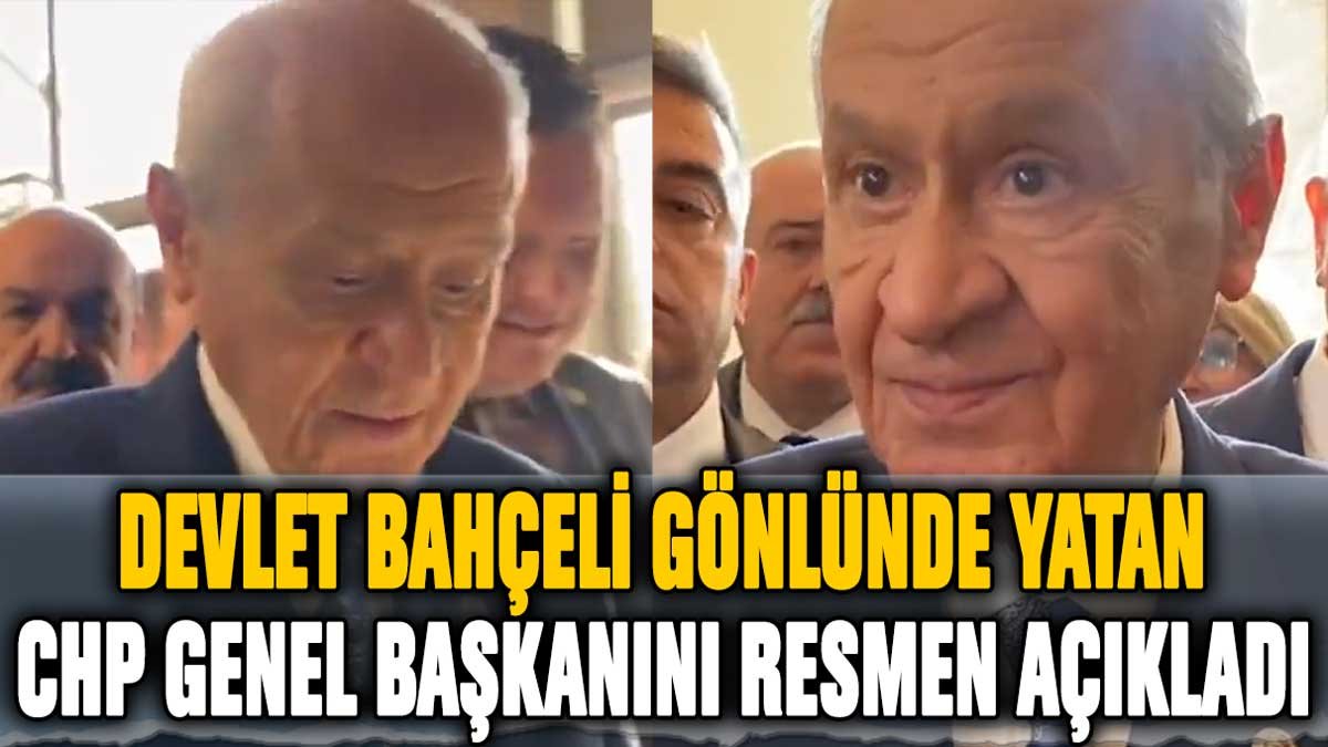 MHP lideri Bahçeli, gönlünde yatan CHP genel başkan adayını resmen açıkladı