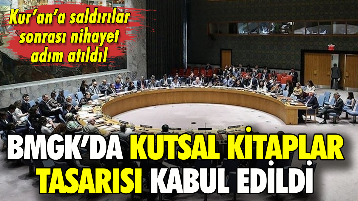 BM'de kutsal kitaplarla ilgili kritik tasarı kabul edildi