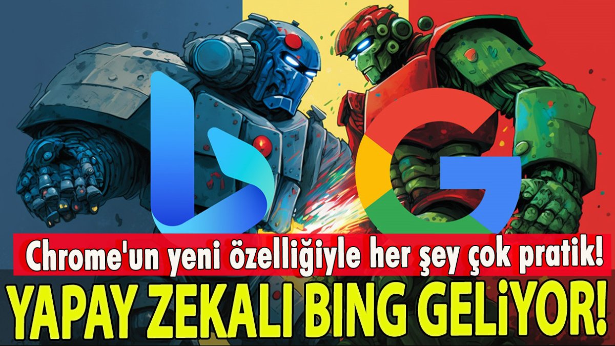 Google’da olmayan özellik!  Yapay zekalı Bing geliyor!