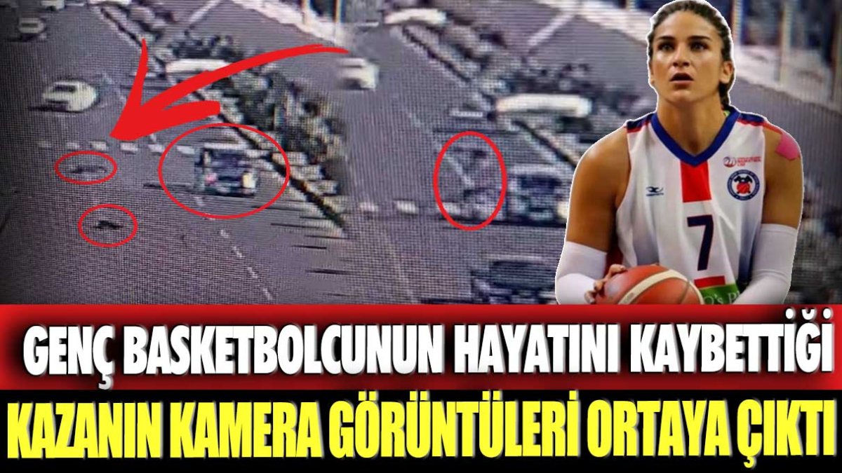 Basketbolcu Mihrace Yasemin Buğdaycı'nın hayatını kaybettiği kazanın görüntüleri ortaya çıktı