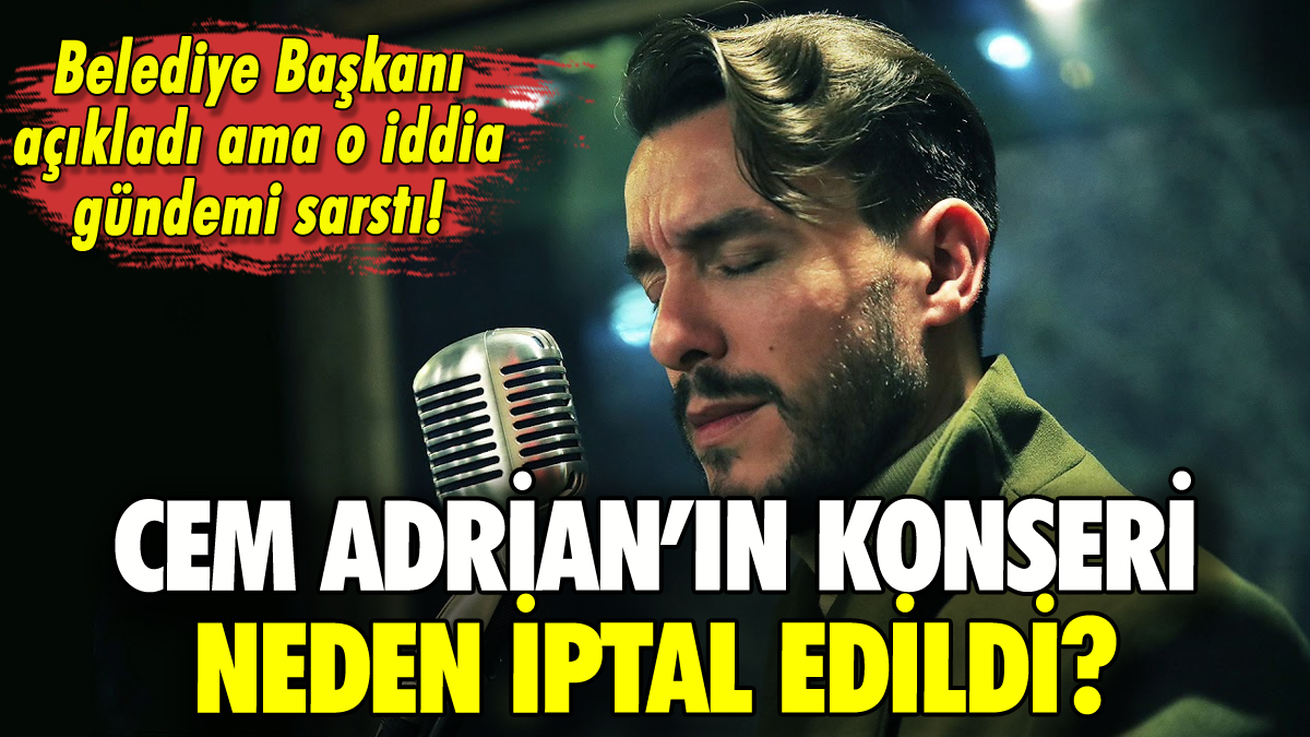 Cem Adrian'ın konser iptaliyle ilgili bomba iddia!