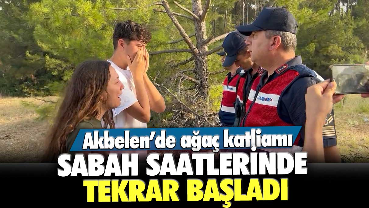 Akbelen’de ağaç katliamı sabah saatlerinde tekrar başladı