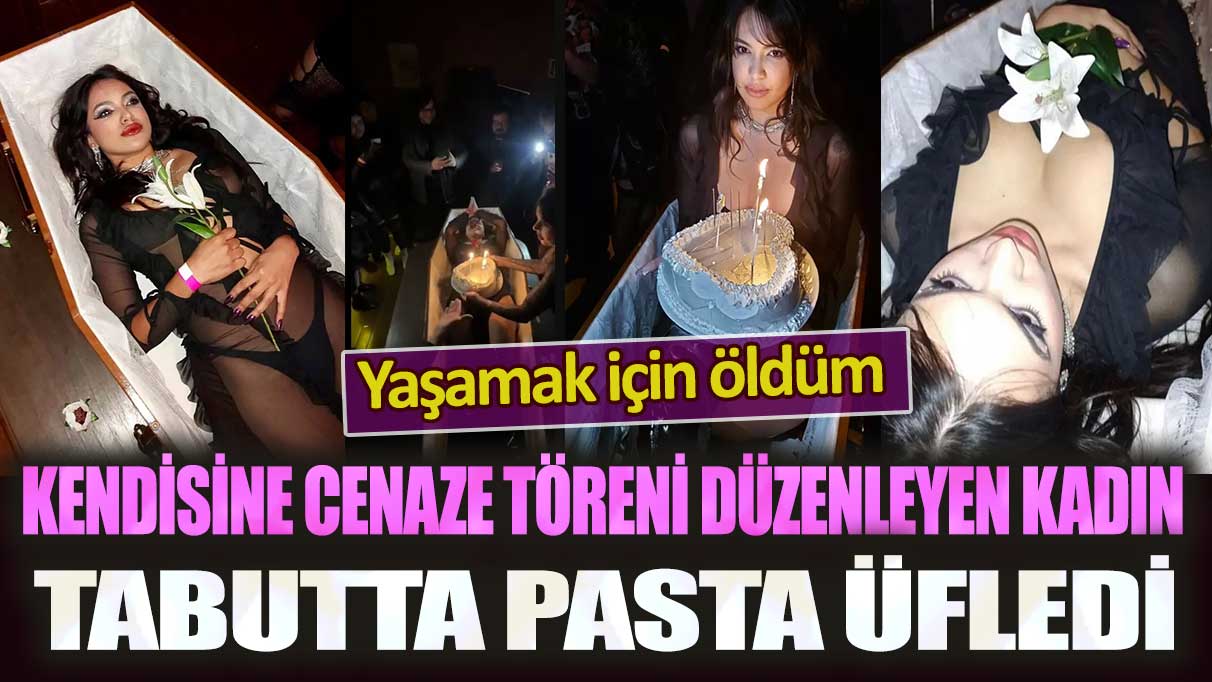 Kendisine cenaze töreni düzenleyen kadın tabutta pasta üfledi: Yaşamak için öldüm