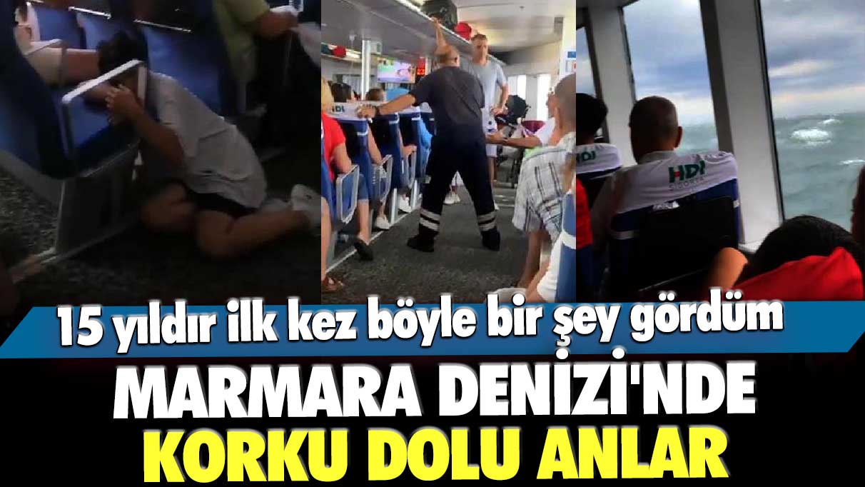 Marmara Denizi'nde korku dolu anlar: 15 yıldır ilk kez böyle bir şey gördüm