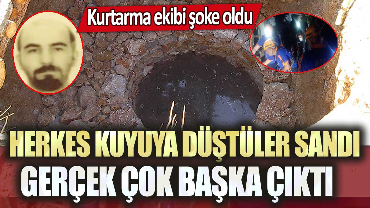 Herkes kuyuya düştüler sandı ama gerçek çok başka çıktı: Kurtarma ekibi şoke oldu