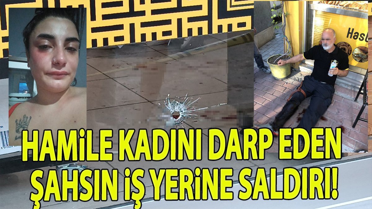 Hamile kadını darp eden şahsın iş yerine saldırı!