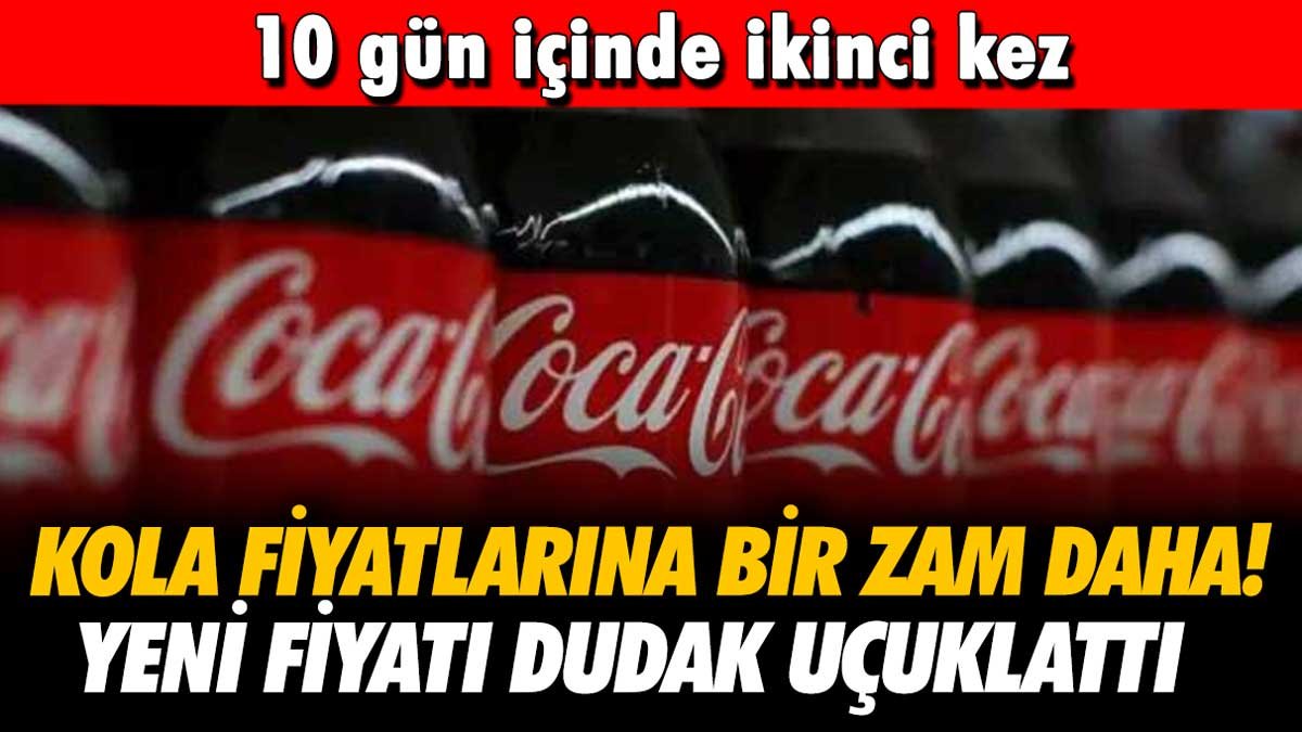 Kola fiyatlarına 10 gün arayla ikinci zam! Yeni fiyatı dudak uçuklattı