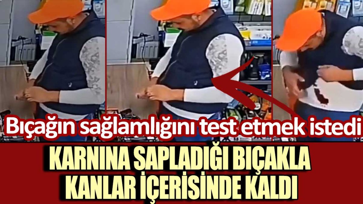 Bıçağın sağlamlığını test etmek istedi: Karnına sapladığı bıçakla kanlar içerisinde kald