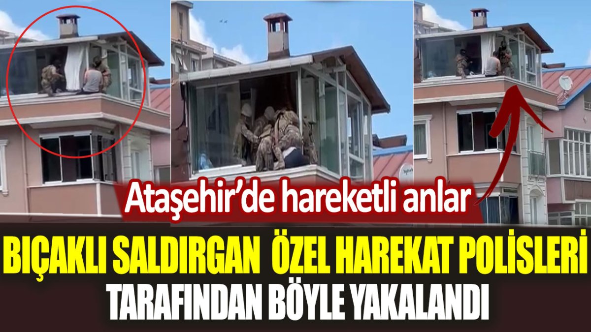 Ataşehir'de bıçaklı saldırgan özel harekat polisleri tarafından gözaltına alındı