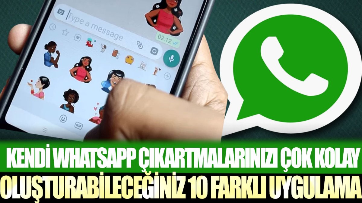 Kendi WhatsApp çıkartmalarınızı çok kolay oluşturabileceğiniz 10 farklı uygulama