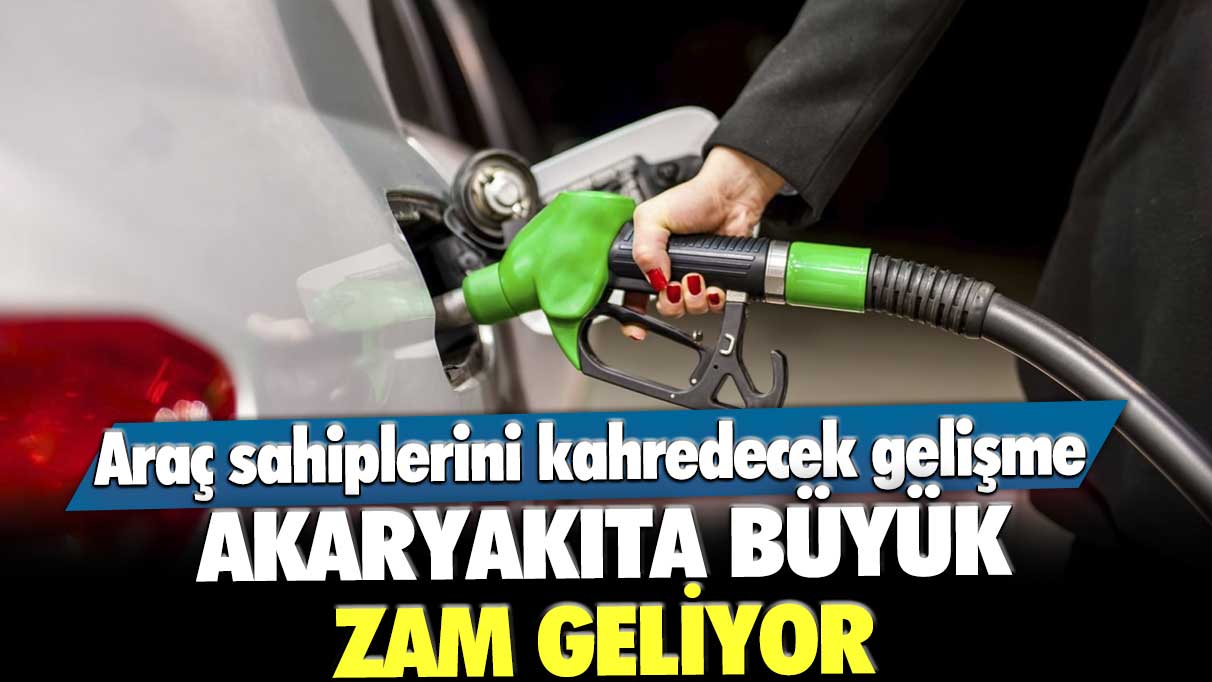 Araç sahiplerini kahredecek gelişme! Akaryakıta büyük zam geliyor