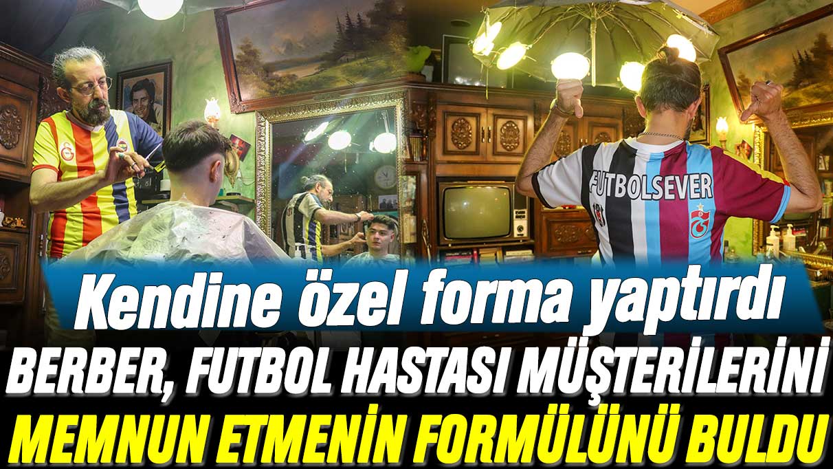 Berber, futbol hastası müşterilerini memnun etmenin formülünü böyle buldu