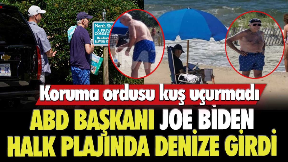 Koruma ordusu kuş uçurmadı! ABD Başkanı Joe Biden halk plajında denize girdi