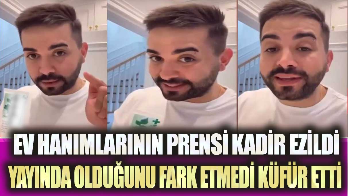 Ev hanımlarının prensi Kadir Ezildi yayında olduğunu fark etmedi küfür etti