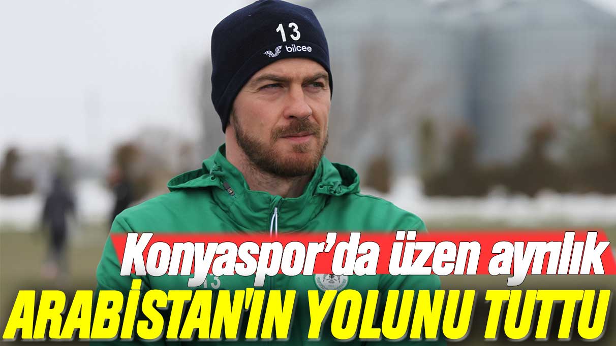 Konyaspor’da üzen ayrılık: Suudi Arabistan'ın yolunu tuttu