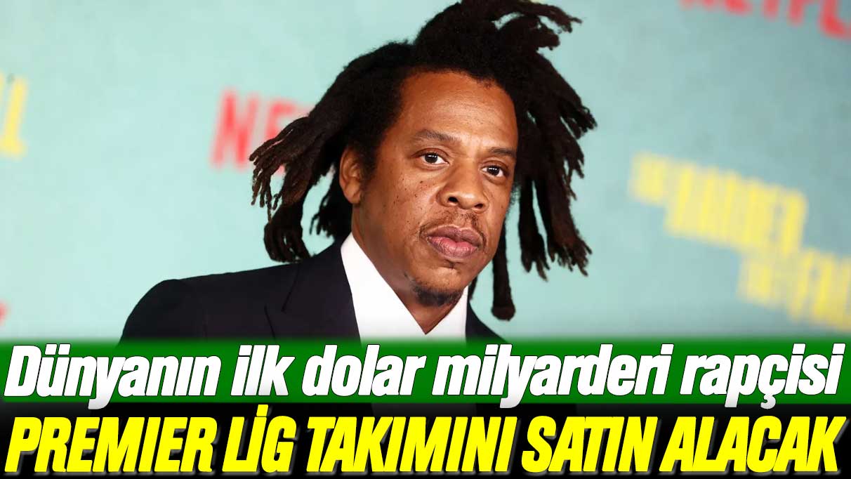 Dünyanın ilk dolar milyarderi rapçisi Jay-Z, İngiliz Premier Lig takımını satın alacak