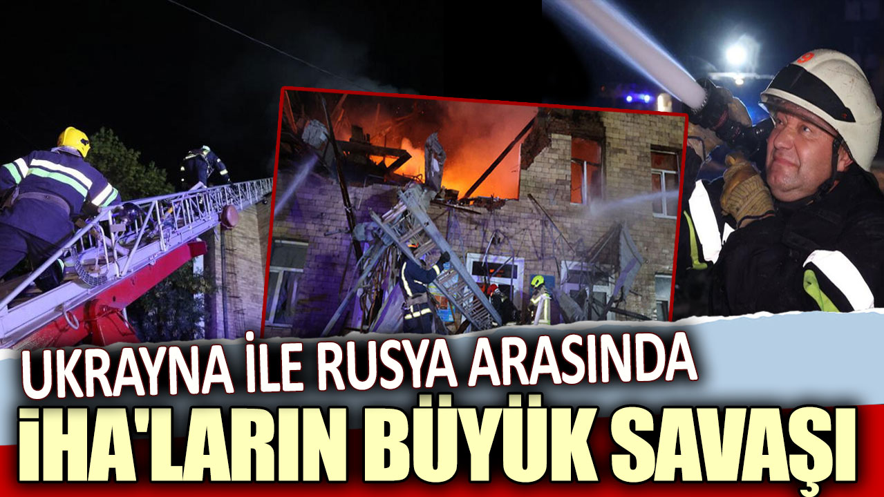 Ukrayna ile Rusya arasında İHA'ların büyük savaşı