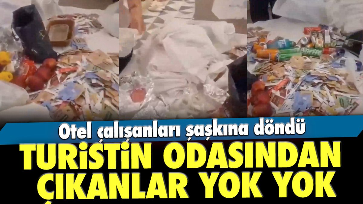 Turistin odasından çıkanlar otel çalışanlarını şaşkına çevirdi