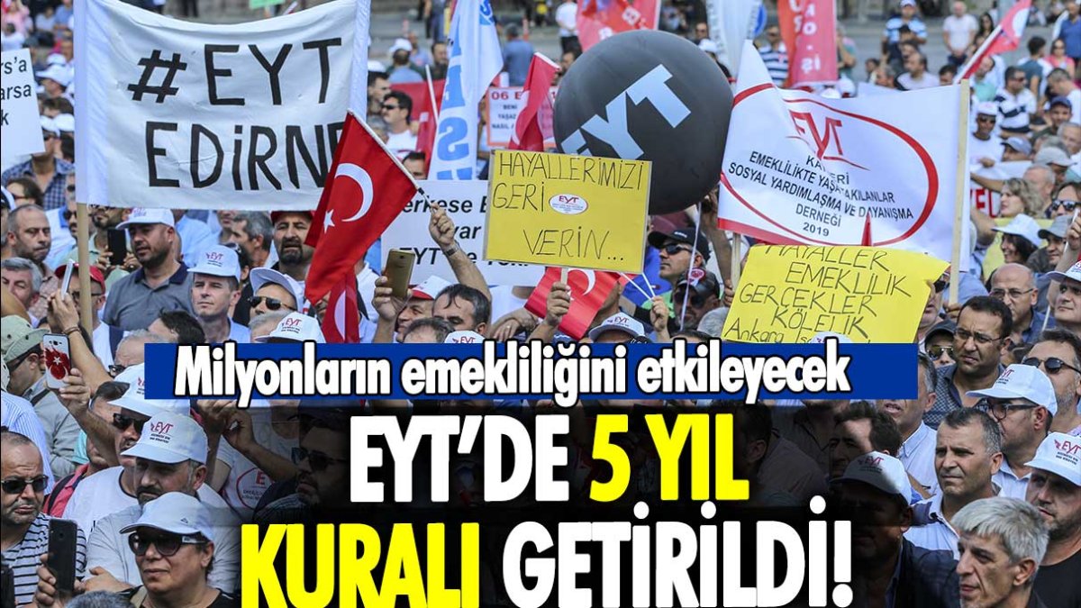 EYT'de yeni karar! Artık 5 yıl zorunluluk var