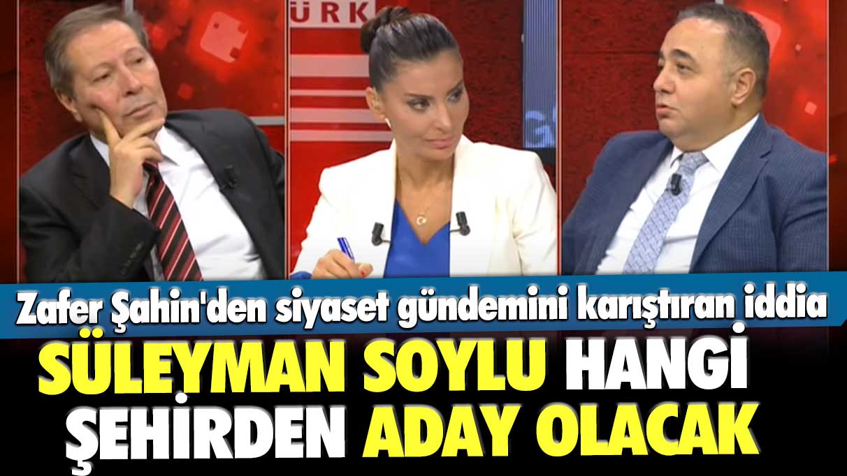 Süleyman Soylu hangi şehirden aday olacak? Zafer Şahin'den siyaset gündemini karıştıran iddia