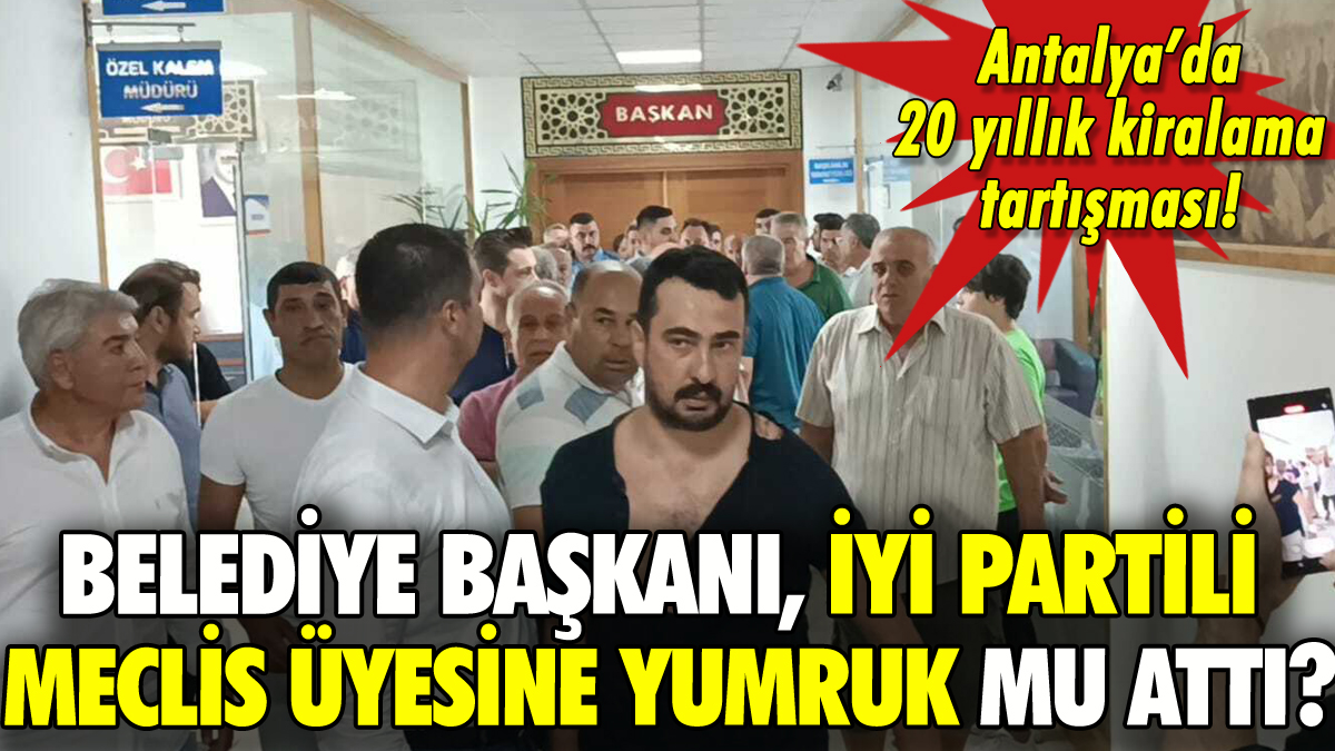 Aksu Belediye Başkanı İYİ Partili Meclis üyesine yumruk mu attı?