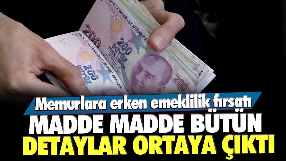 Memurlara erken emeklilik fırsatı! Madde madde bütün detaylar ortaya çıktı