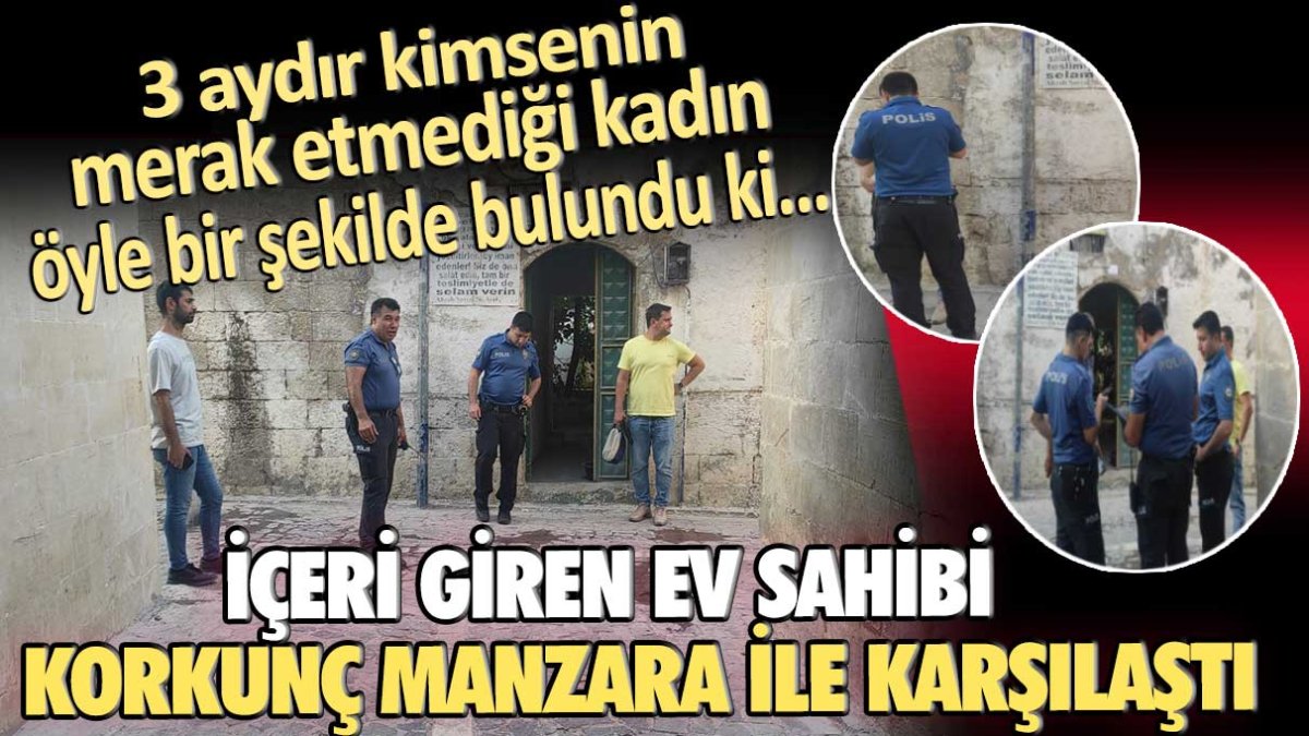 İçeri giren ev sahibi korkunç manzara ile karşılaştı!  3 aydır kimsenin  merak etmediği kadın öyle bir şekilde bulundu ki...