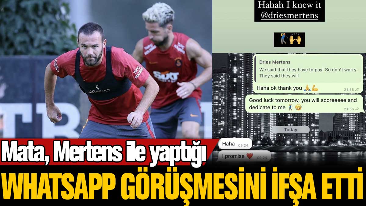 Juan Mata, Dries Mertens ile yaptığı WhatsApp görüşmesini ifşa etti