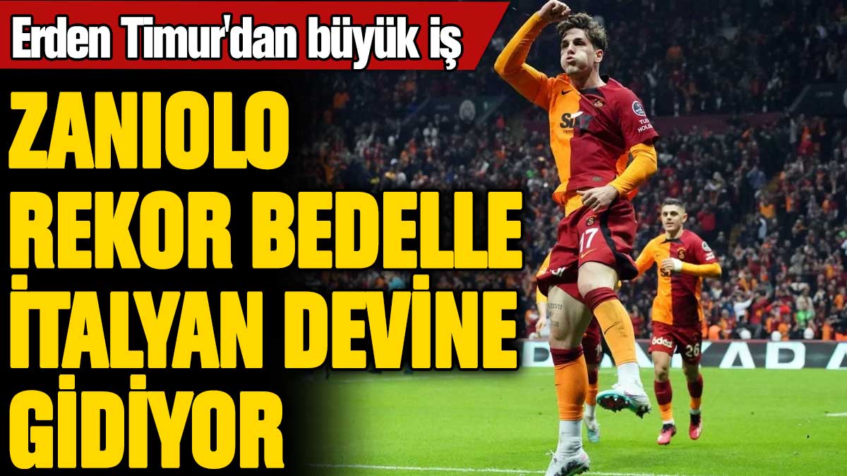 Erden Timur'dan büyük iş: Zaniolo rekor bedelle İtalyan devine gidiyor