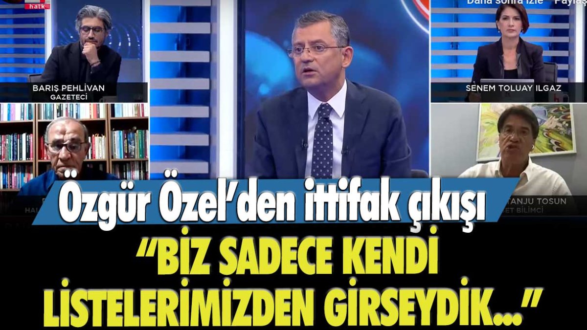 CHP Grup Başkanı Özgür Özel ilk kez konuştu: İttifak için pişman mı